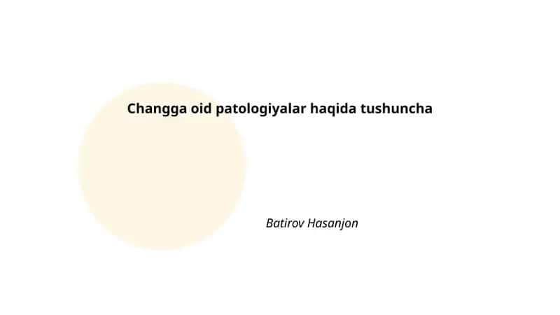 Changga oid patologiyalar haqida tushuncha