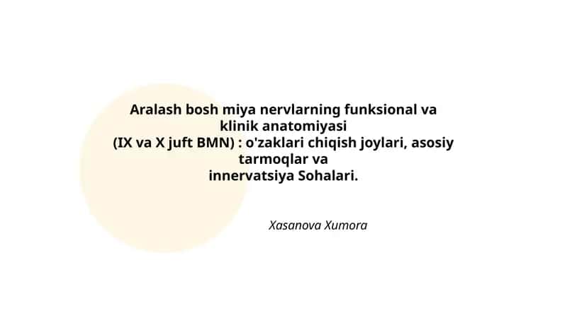 Aralash bosh miya nervlarning funksional va klinik anatomiyasi
