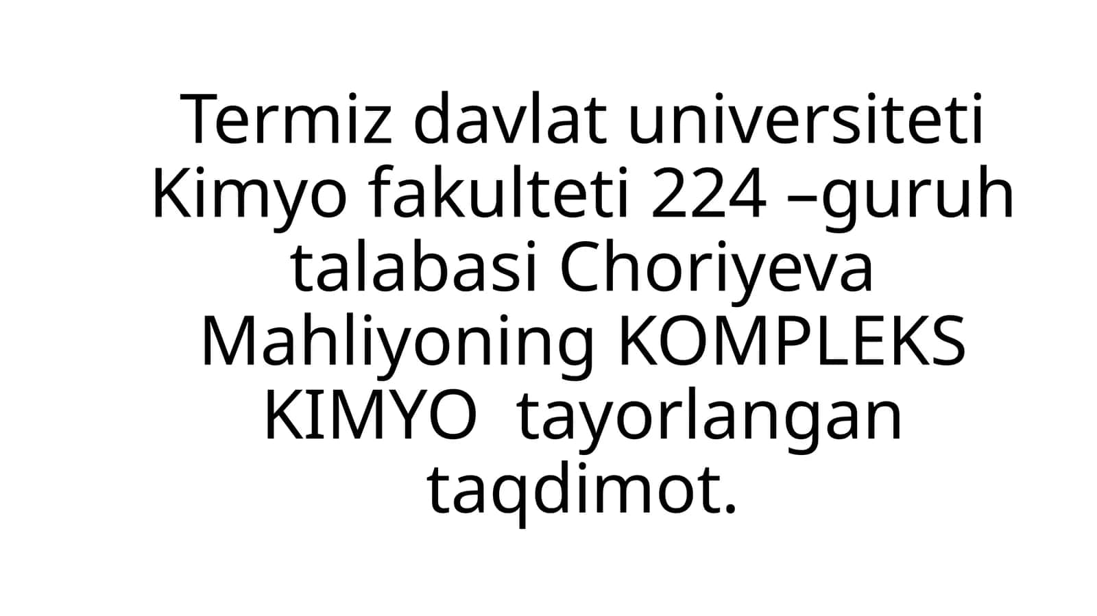 KOMPLEKS KIMYO tayorlangan taqdimot