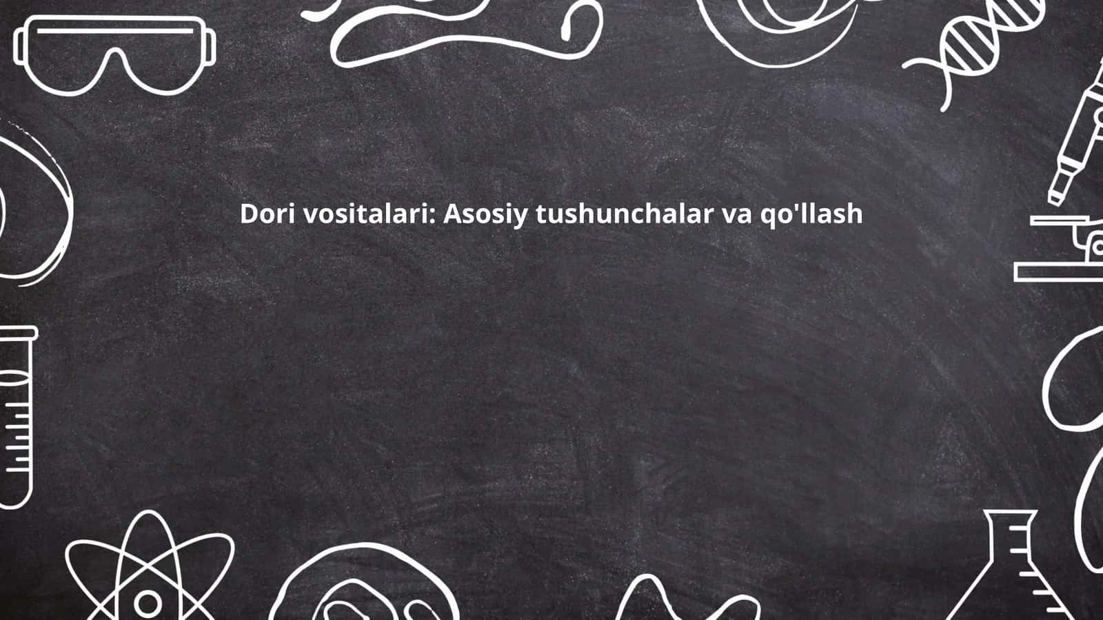 Dori vositalari: Asosiy tushunchalar va qo'llash
