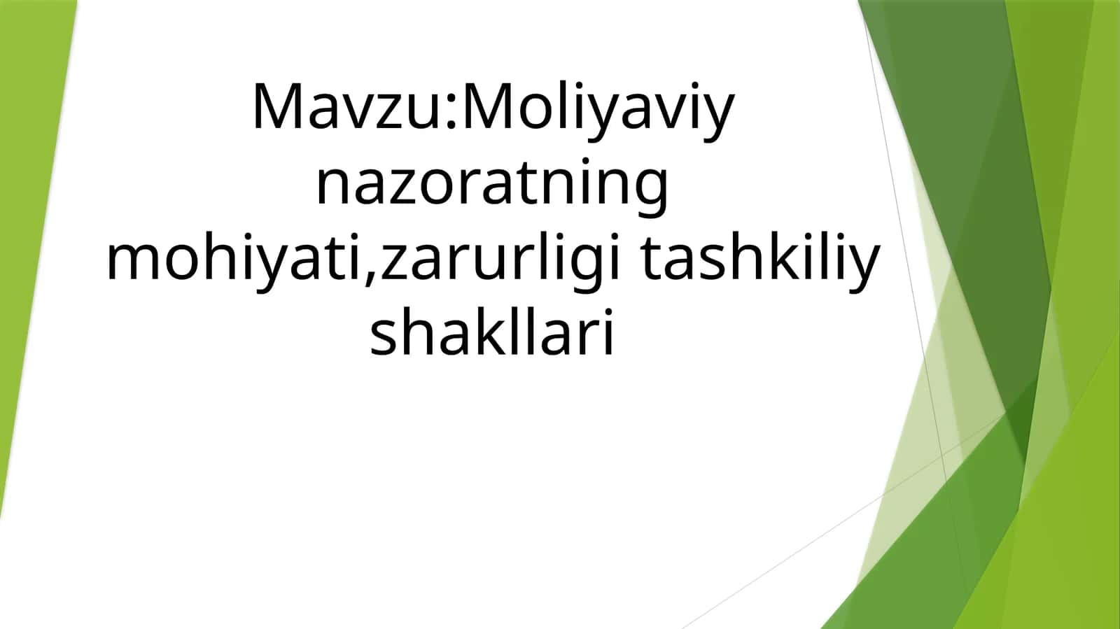 Moliyaviy nazoratning mohiyati, zarurligi va shakllari