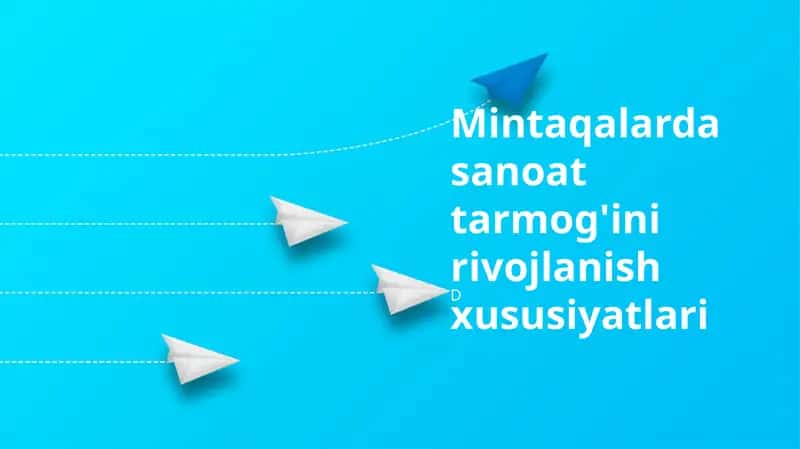 Mintaqalarda sanoat tarmog'ini rivojlanish xususiyatlari