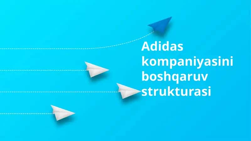 Adidas kompaniyasini boshqaruv strukturasi