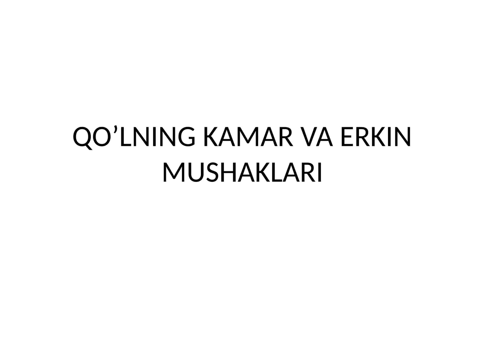 QO’LNING KAMAR VA ERKIN MUSHAKLARI