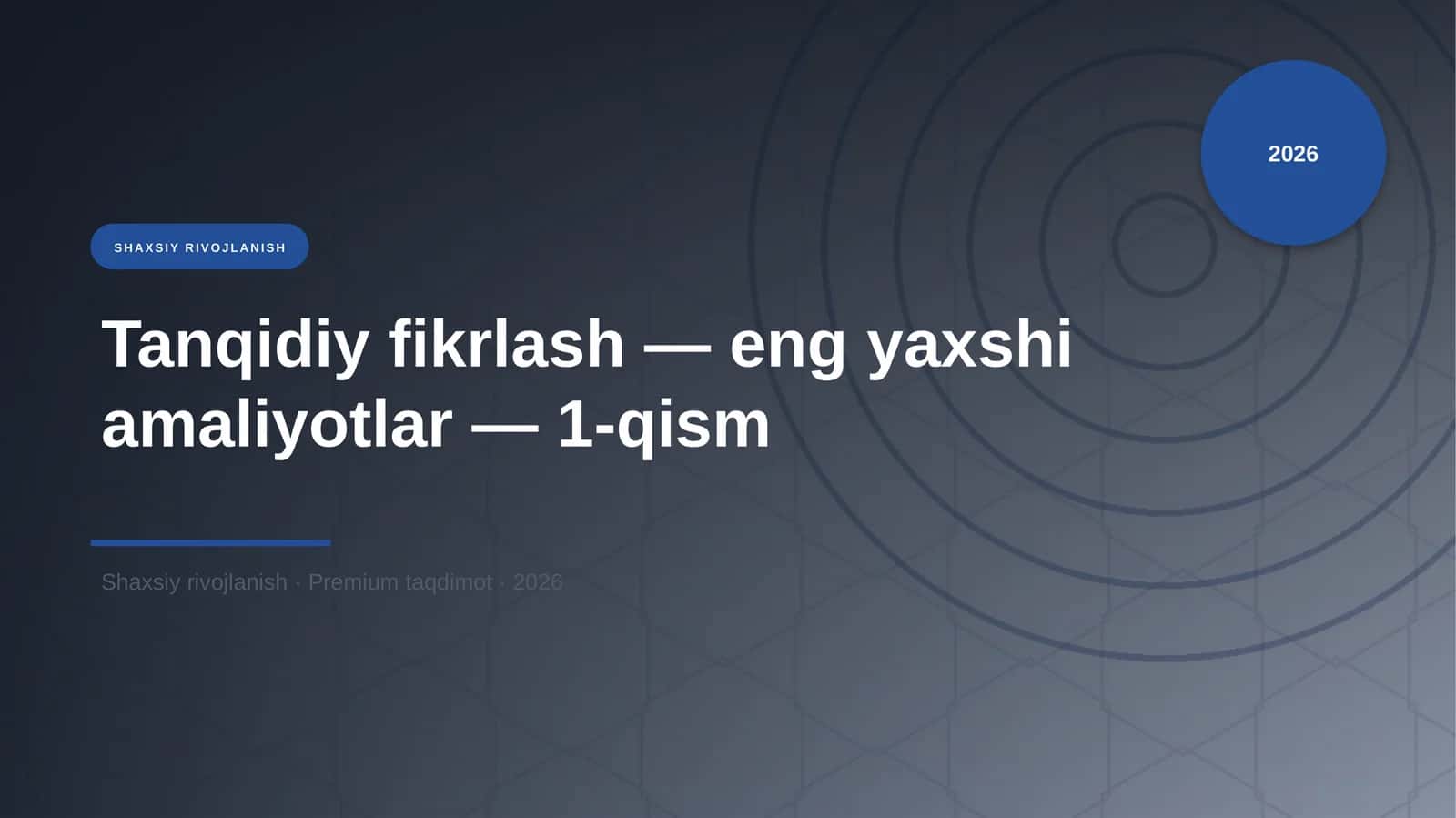 Tanqidiy fikrlash — eng yaxshi amaliyotlar — 1-qism