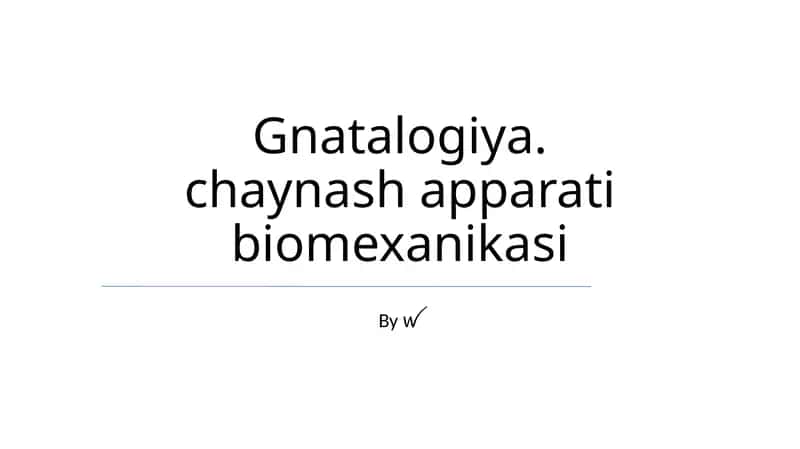 Gnatalogiya. chaynash apparati biomexanikasi
