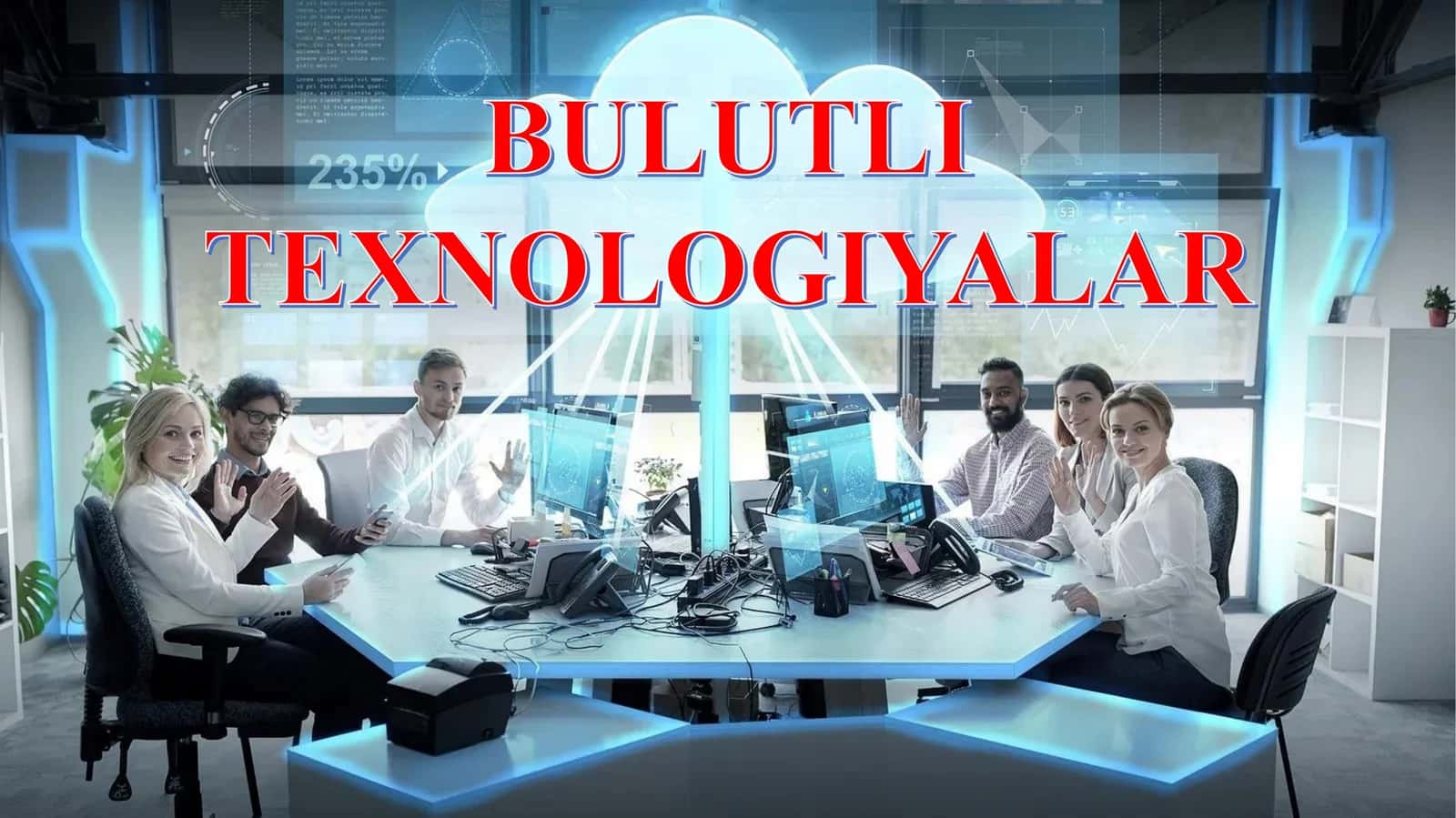 Bulutli texnologiyalarning xususiyatlari