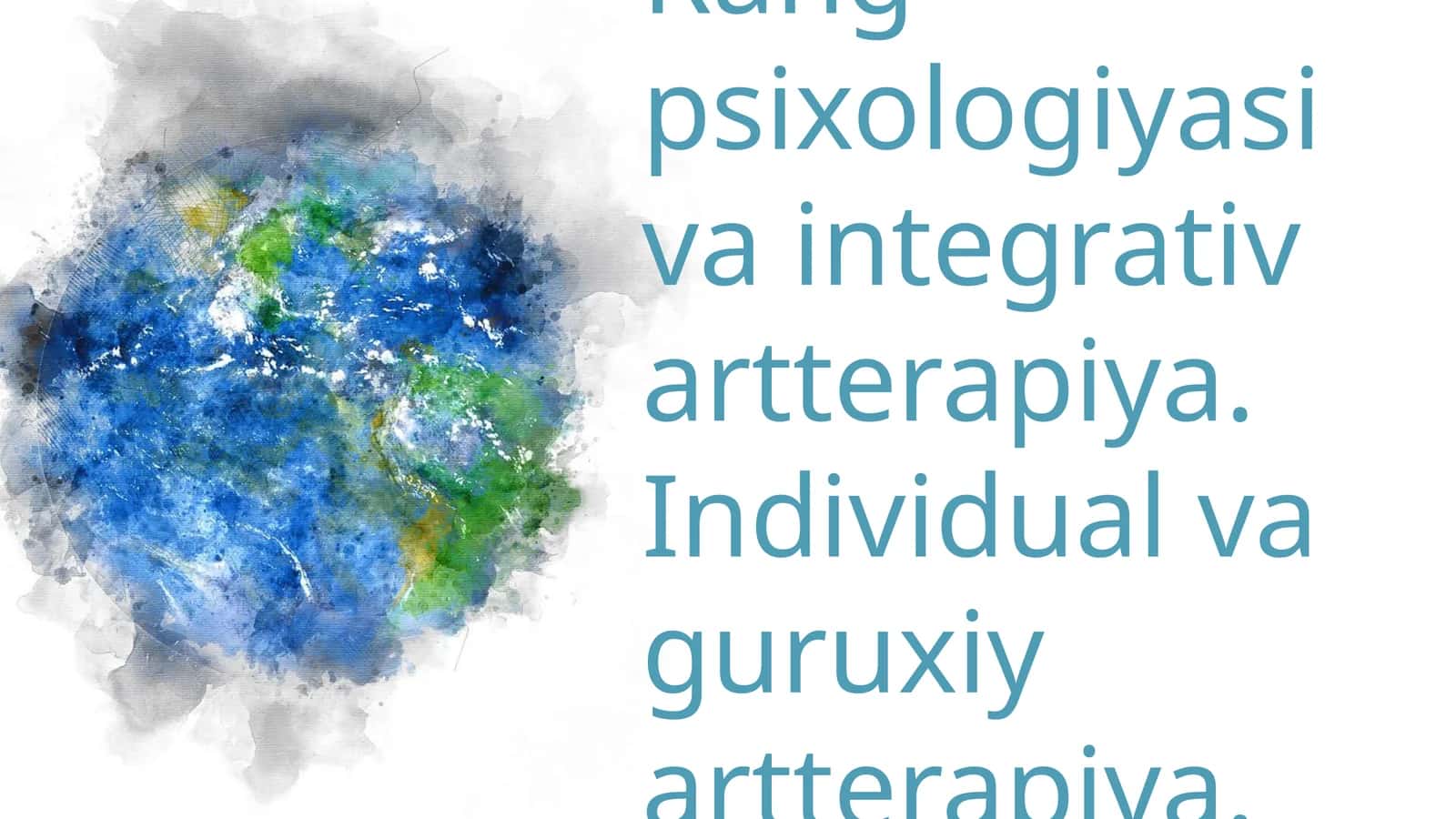 Rang psixologiyasi va integrativ artterapiya. Individual va guruxiy artterapiya