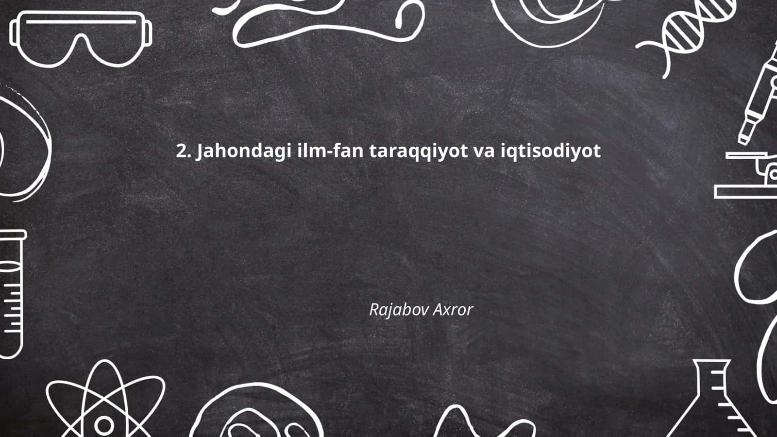 Jahondagi ilm-fan taraqqiyot va iqtisodiyot