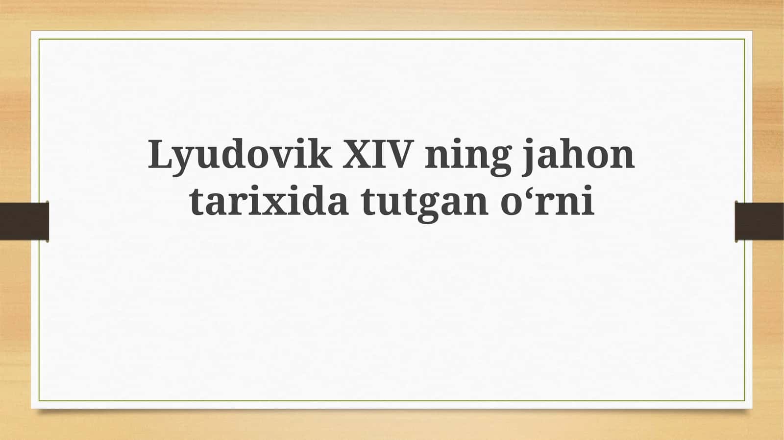 Lyudovik XIVning jahon tarixidagi o‘rni