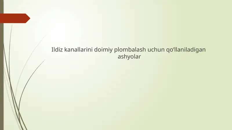 Ildiz kanallarini doimiy plombalash uchun qo’llaniladigan ashyolar