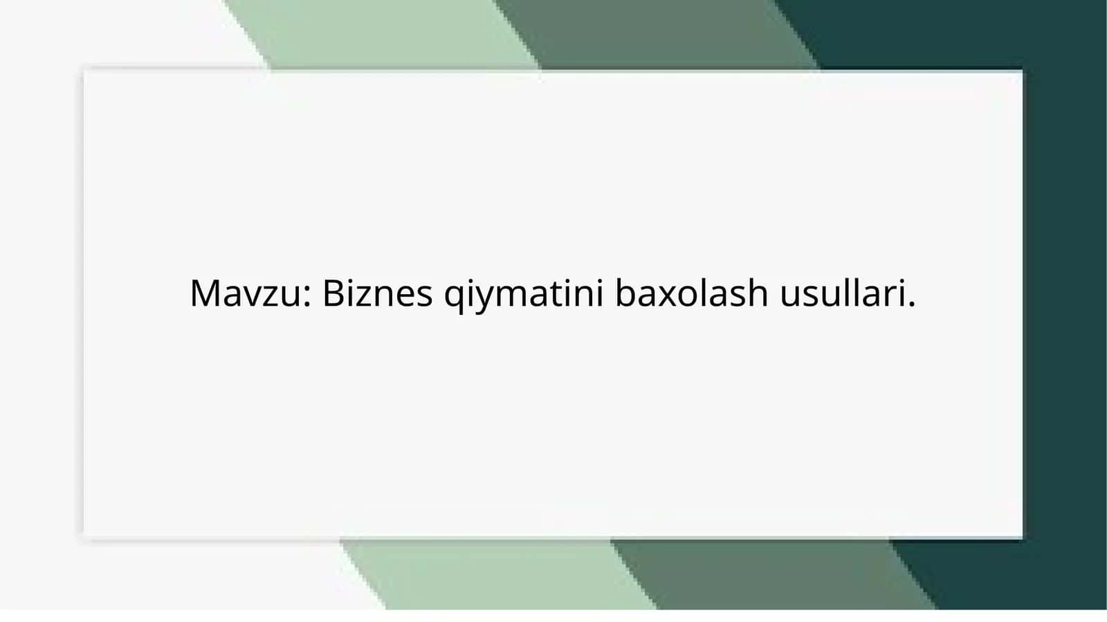 Biznes qiymatini baxlash usullari