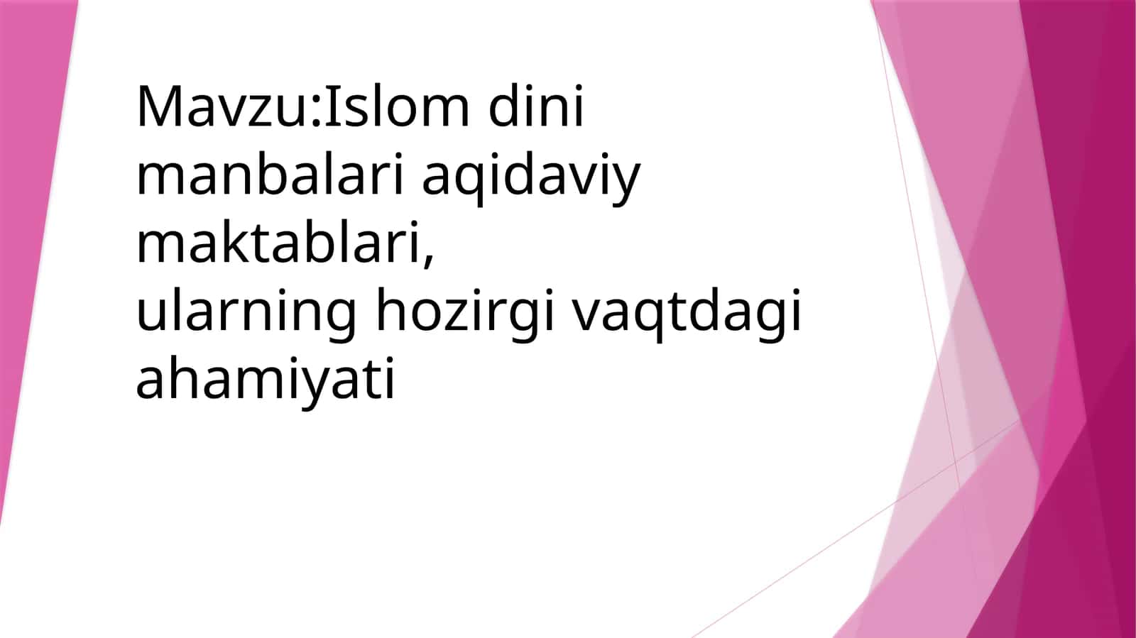 Islom dini manbalari aqidaviy maktablari,ularning hozirgi vaqtdagi ahamiyati