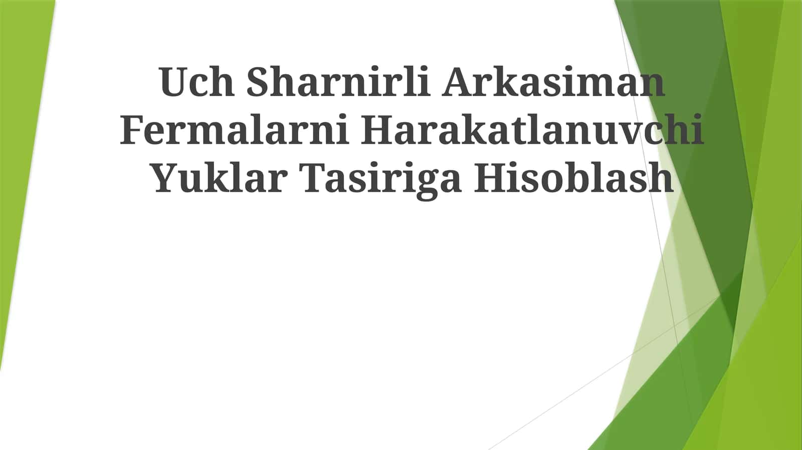 Uch Sharnirli Arkasiman Fermalarni Harakatlanuvchi YuklarTasirigaHisoblash