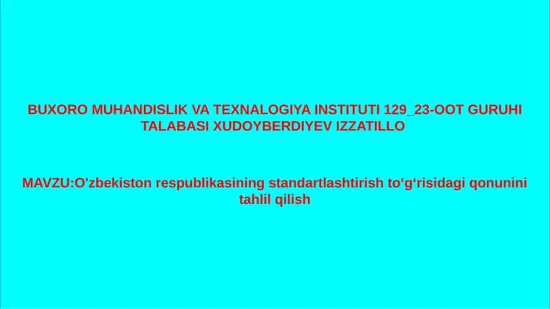O'zbekiston respublikasining standartlashtirish toʻgʻrisidagi qonunini tahlil qilish