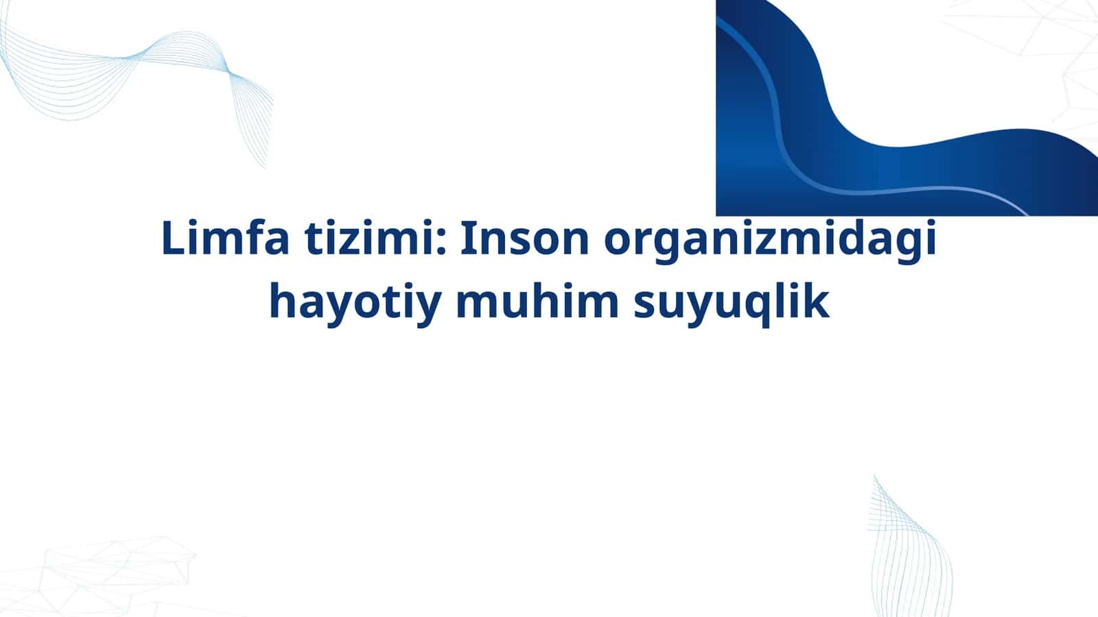 Limfa tizimi: Inson organizmidagi hayotiy muhim suyuqlik,. Anatomiya fanidan presentation