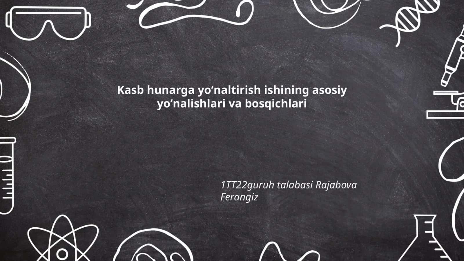 Kasb hunarga yoʻnaltirish ishining asosiy yoʻnalishlari va bosqichlari