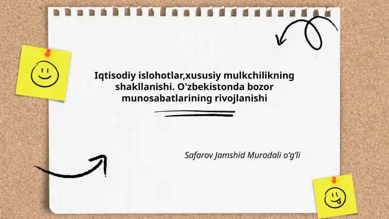 Iqtisodiy islohotlar,xususiy mulkchilikning shakllanishi. O'zbekistonda bozor munosabatlarining rivojlanishi