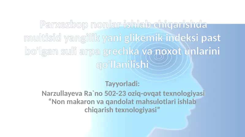 Parxezbop nonlar ishlab chiqarishda multisid yangilik ya`ni glikemik indeksi past bo'lgan suli, arpa, grechka va noxot unlarini qo'llanilishi