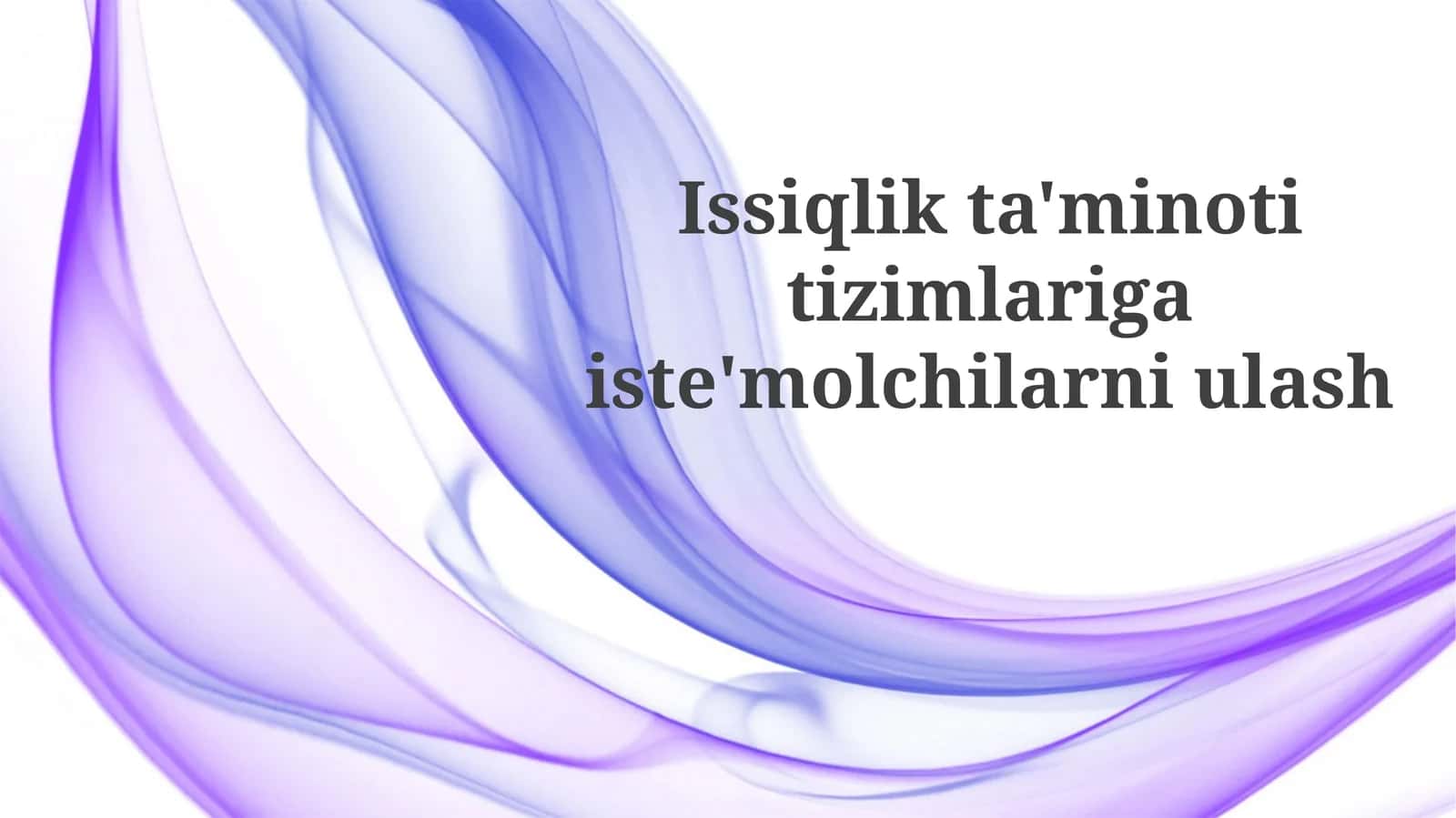 Issiqlik ta'minoti tizimlariga iste'molchilarni ulash
