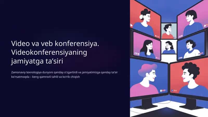 Video va veb konferensiya. Videokonferensiyaning jamiyatga taʼsiri
