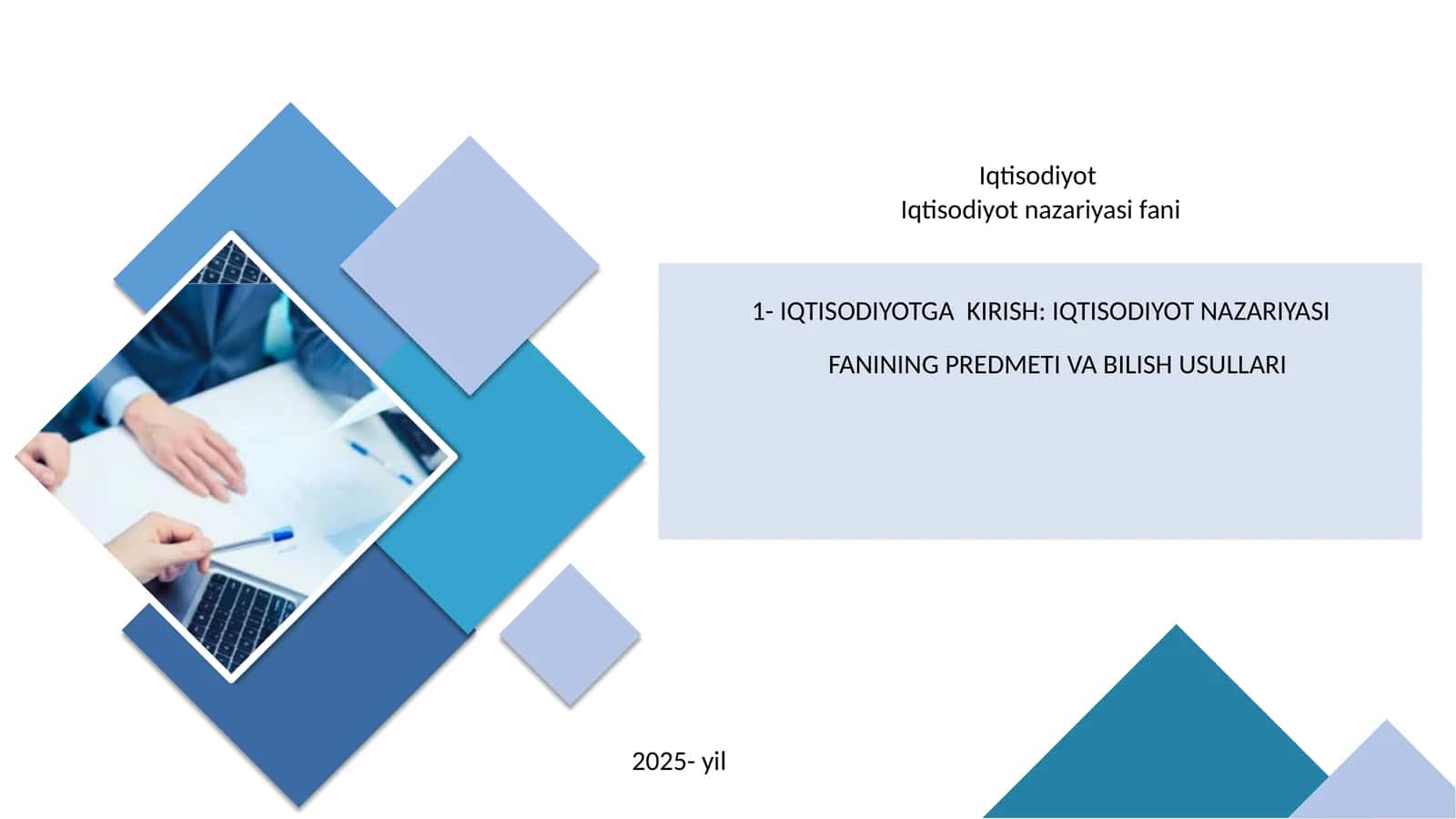 IQTISODIYOTGA KIRISH: IQTISODIYOT NAZARIYASI FANINING PREDMETI VA BILISH USULLARI