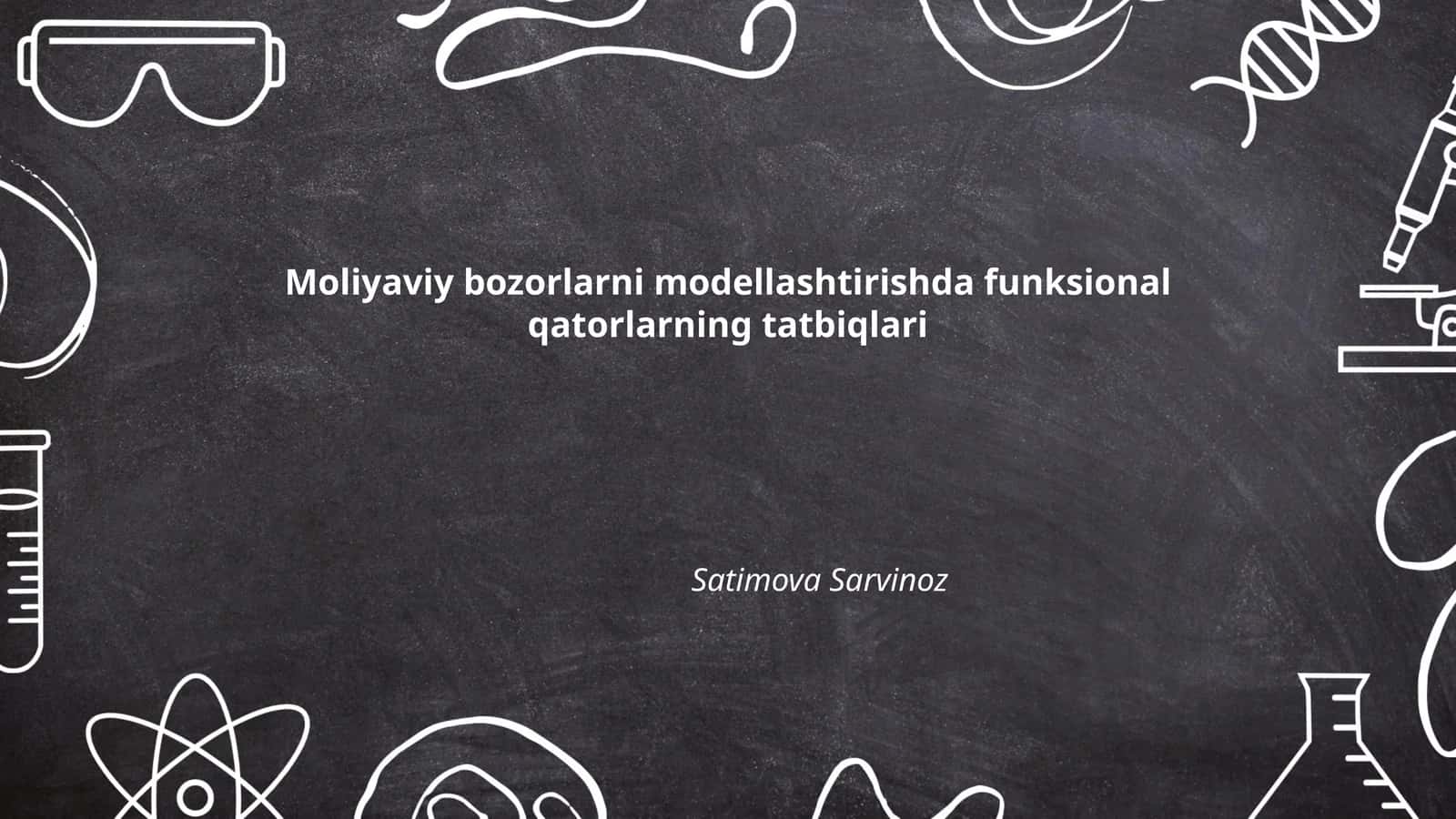 Moliyaviy bozorlarni modellashtirishda funksional qatorlarning tatbiqlari
