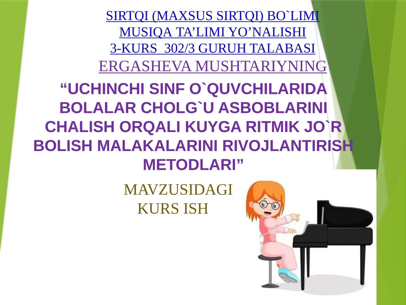 “UCHINCHI SINF O`QUVCHILARIDA BOLALAR CHOLG`U ASBOBLARINI CHALISH ORQALI KUYGA RITMIK JO`R BOLISH MALAKALARINI RIVOJLANTIRISH METODLARI”