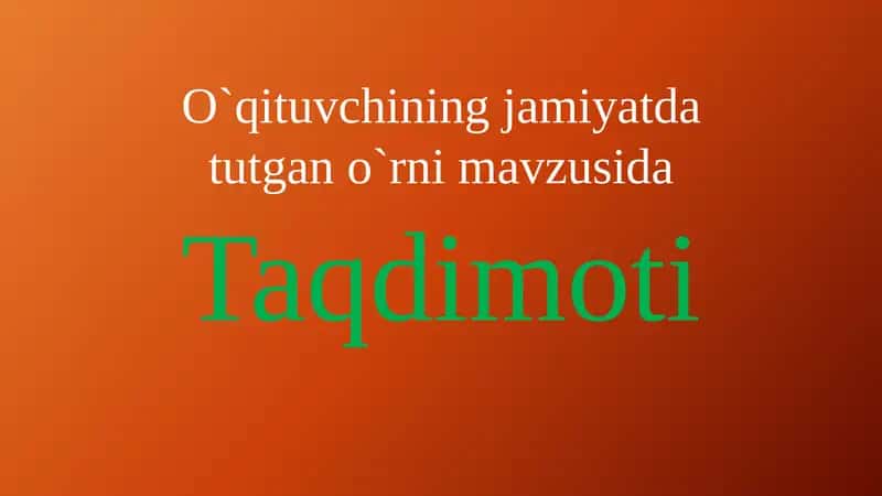 O`qituvchining Jamiyatdagi O'rni