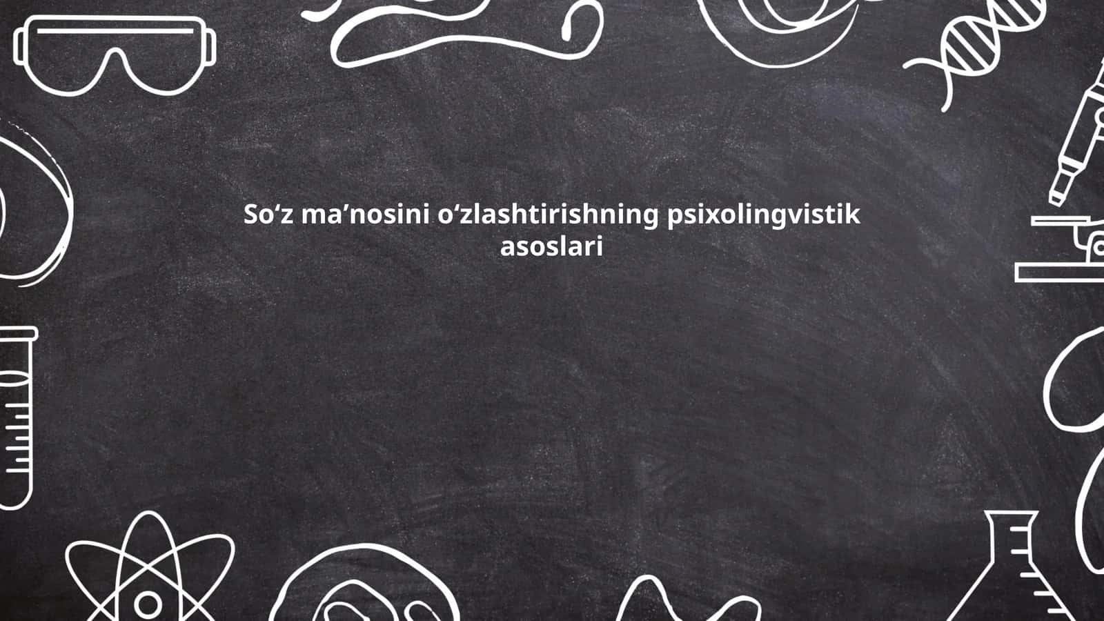 Soʻz maʼnosini oʻzlashtirishning psixolingvistik asoslari