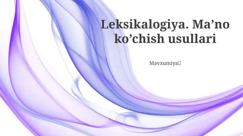 Leksikologiya. Ma’no ko’chish usullari