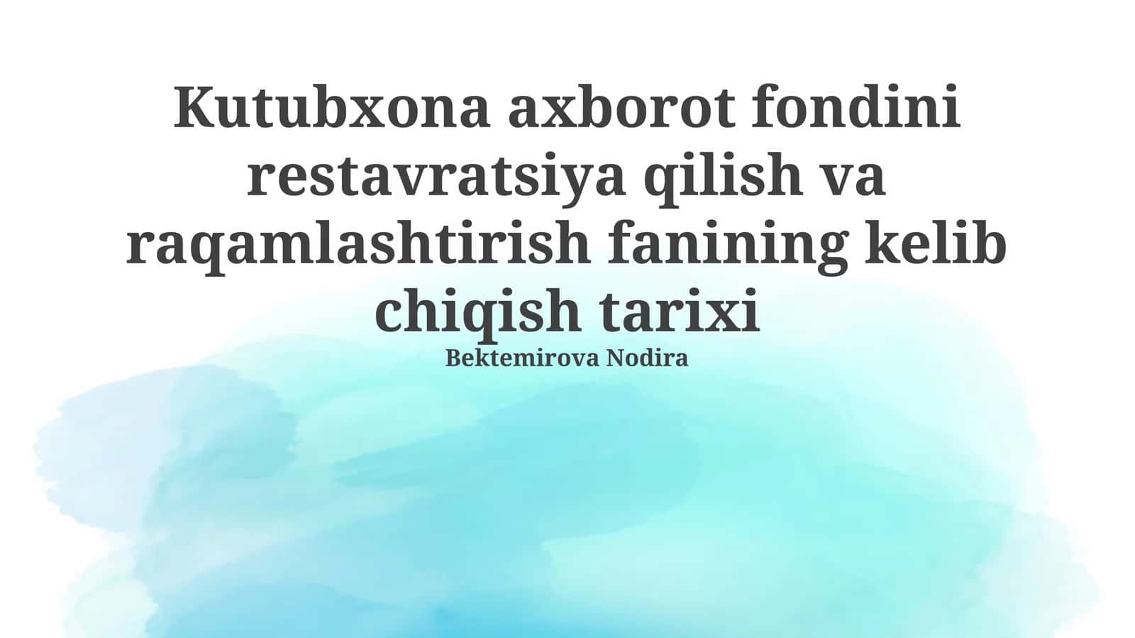 Kutubxona axborot fondini restavratsiya qilish va raqamlashtirish fanining kelib chiqish tarixi
