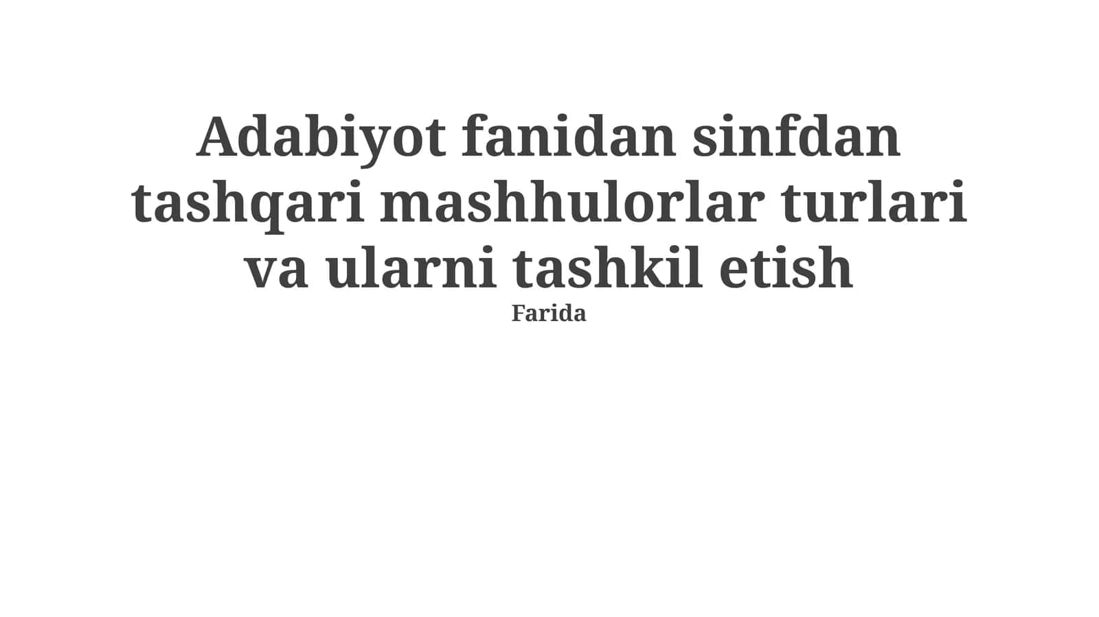 Adabiyot fanidan sinfdan tashqari mashhulorlar turlari va ularni tashkil etish