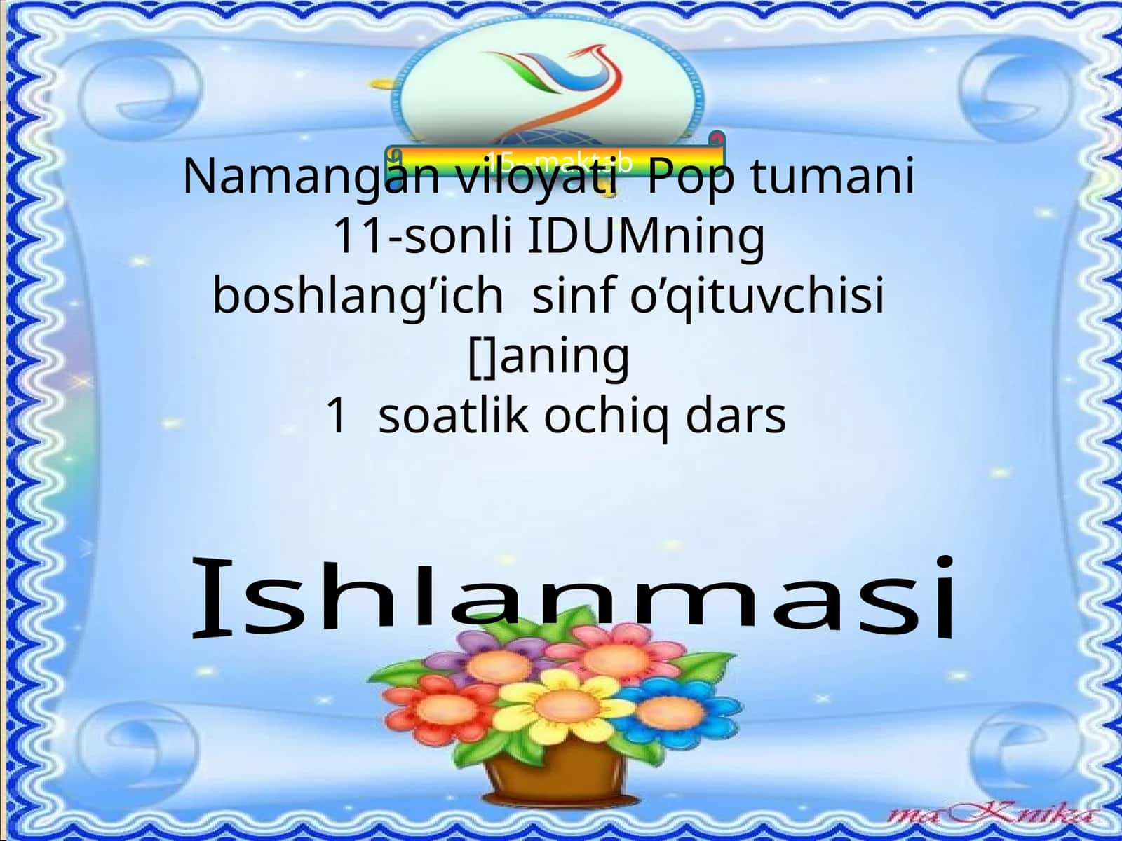 11-sonli IDUMning boshlang’ich sinf o’qituvchisi[]aning 1 soatlik ochiq dars Ishlanmasi