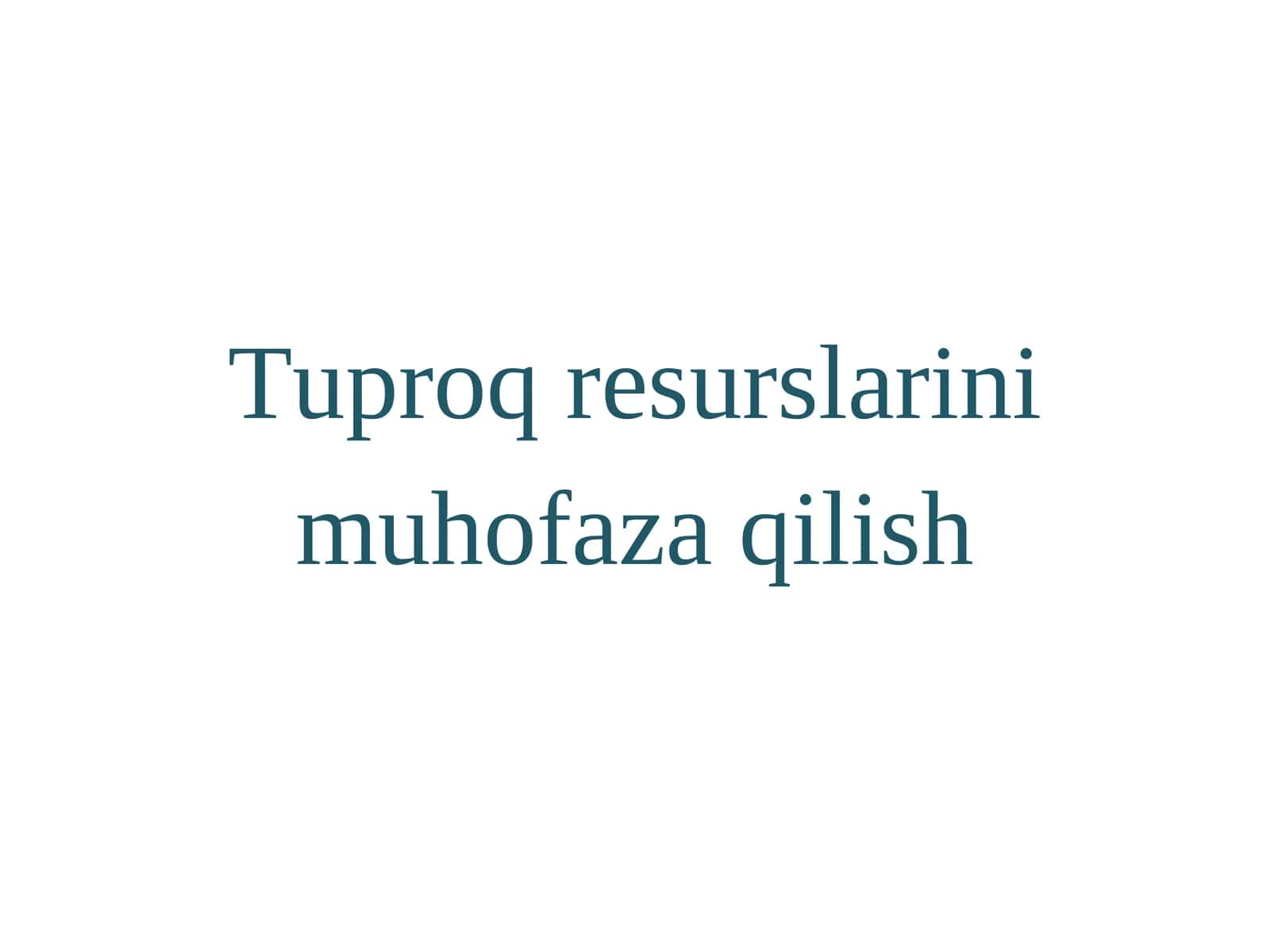 Tuproq resurslarini muhofaza qilish