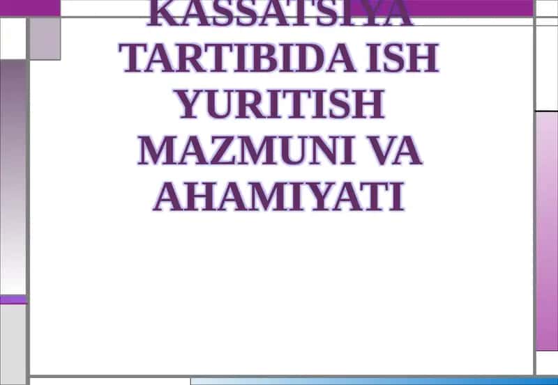 KASSATSIYA TARTIBIDA ISH YURITISH MAZMUNI VA AHAMIYATI