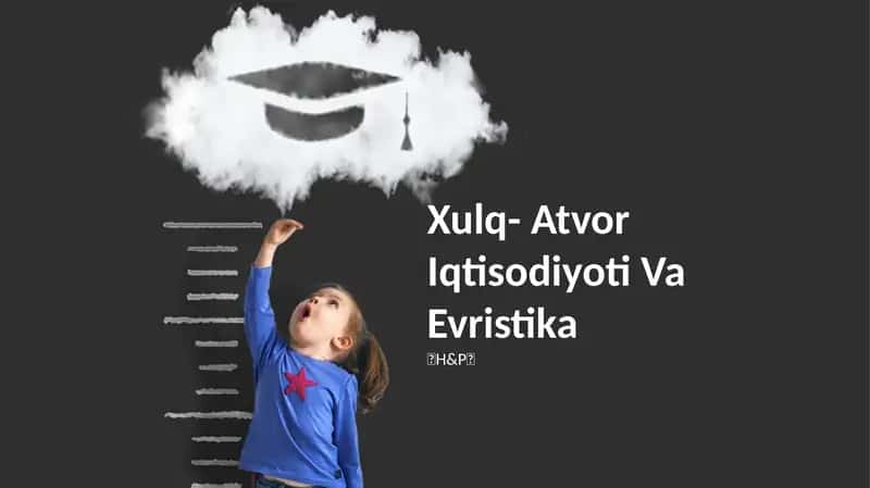 Xulq-Atvor Iqtisodiyoti Va Evristika