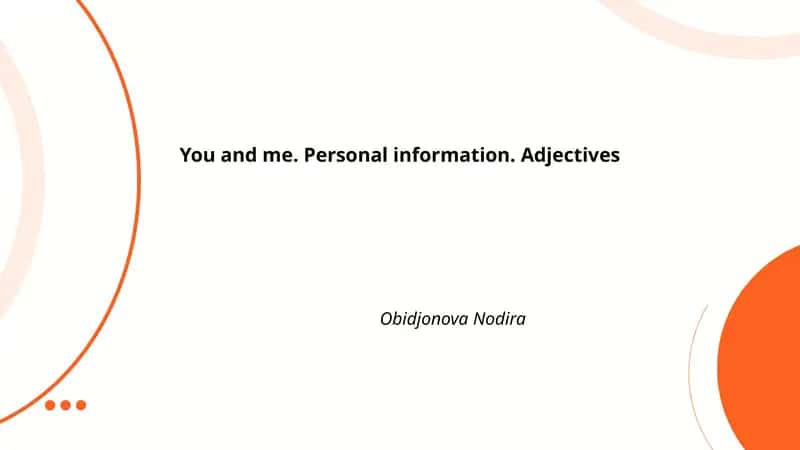 You and me. Personal information. Adjectives