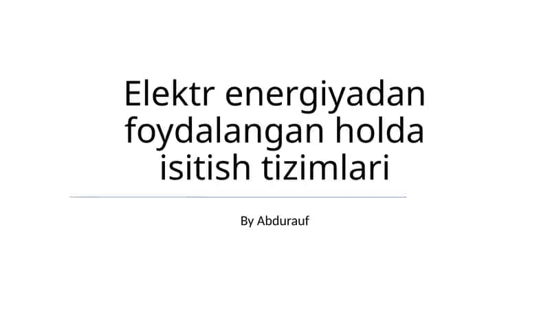 Elektr energiyadan foydalangan holda isitish tizimlari