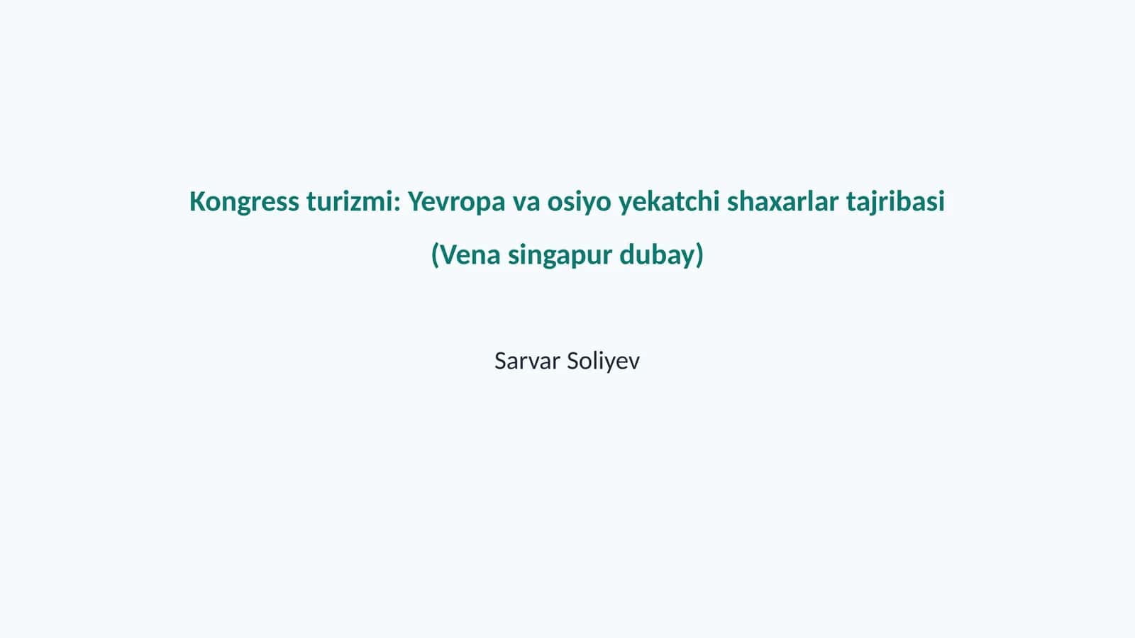 Kongress Turizmi: Yevropa va Osiyo Yekatchi Shaxarlar Tajribasi (Vena Singapur Dubay)