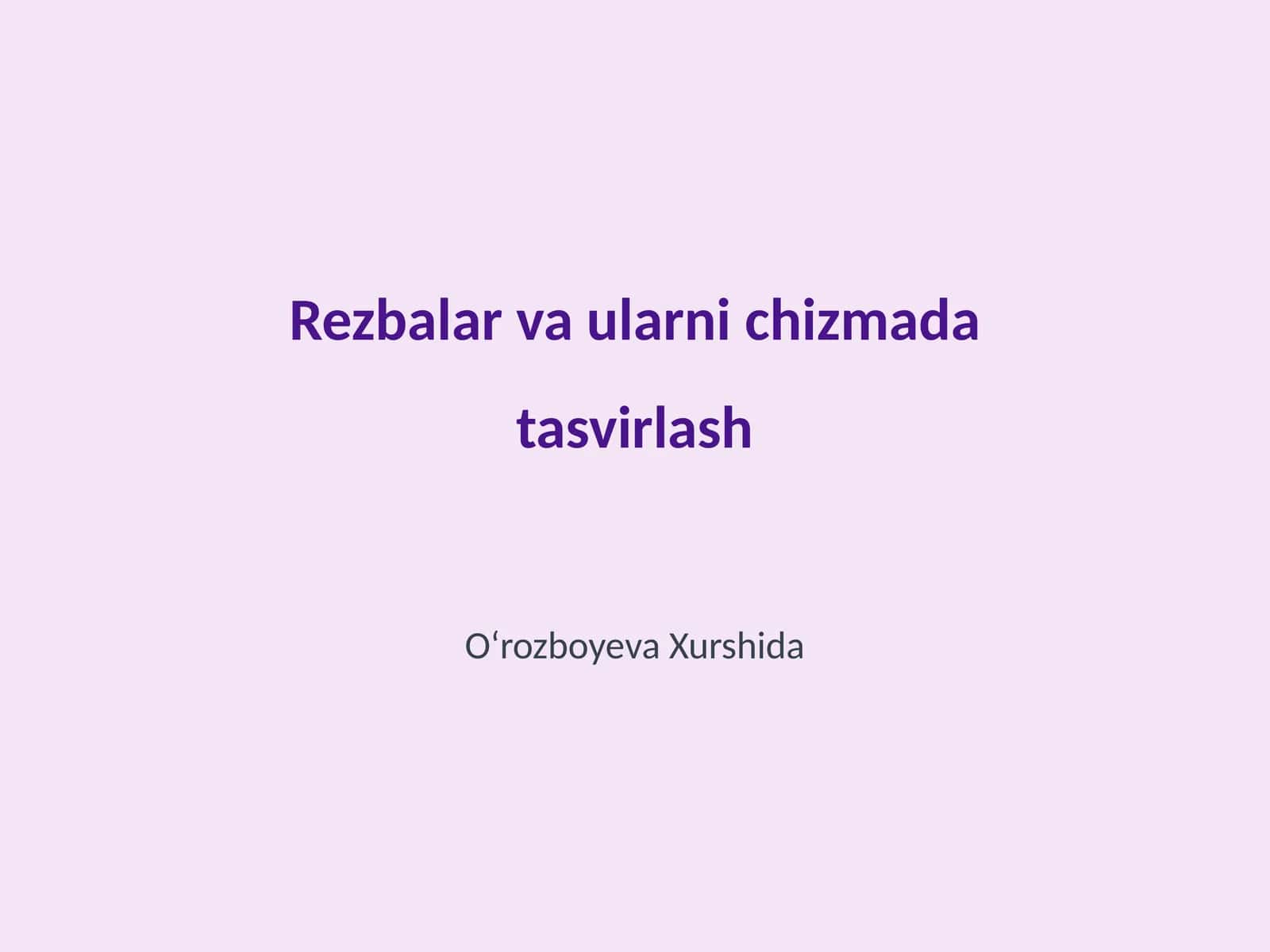 Rezbalar va ularni chizmada tasvirlash