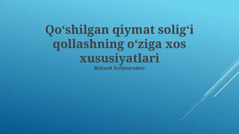 Qo'shilgan qiymat soligʻi qollashning oʻziga xos xususiyatlari