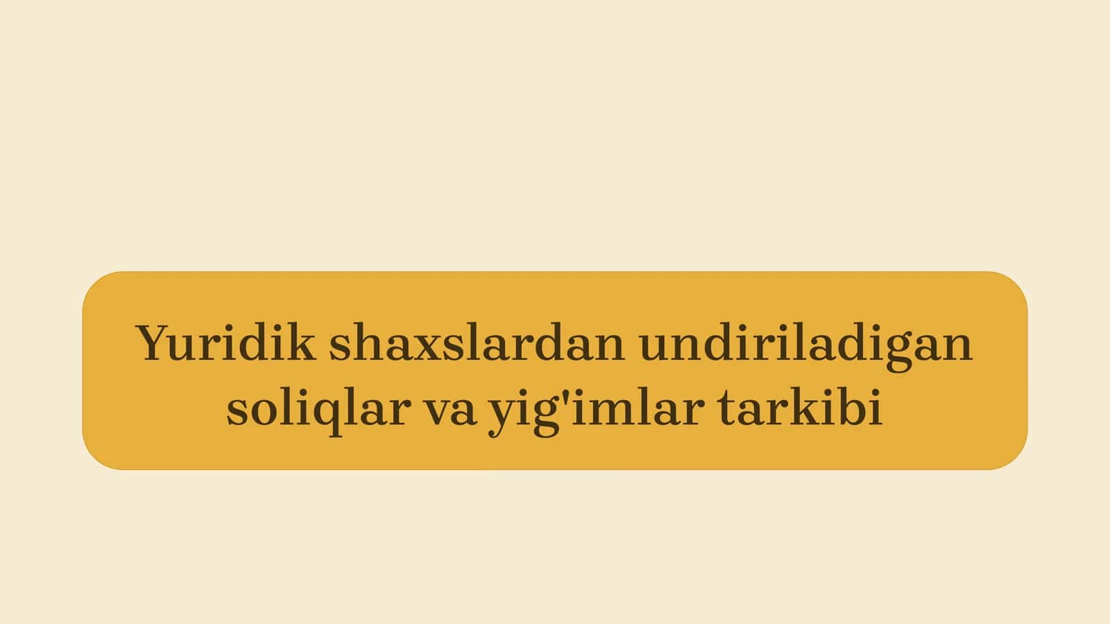 Yuridik shaxslardan undiriladigan soliqlar va yig'imlar tarkibi