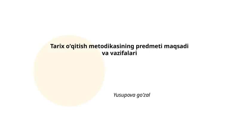 Tarix oʻqitish metodikasining predmeti maqsadi va vazifalari