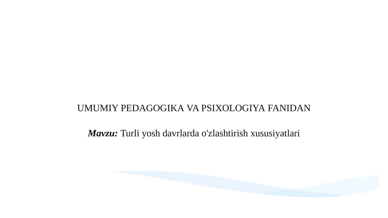 Turli yosh davrlarda o'zlashtirish xususiyatlari