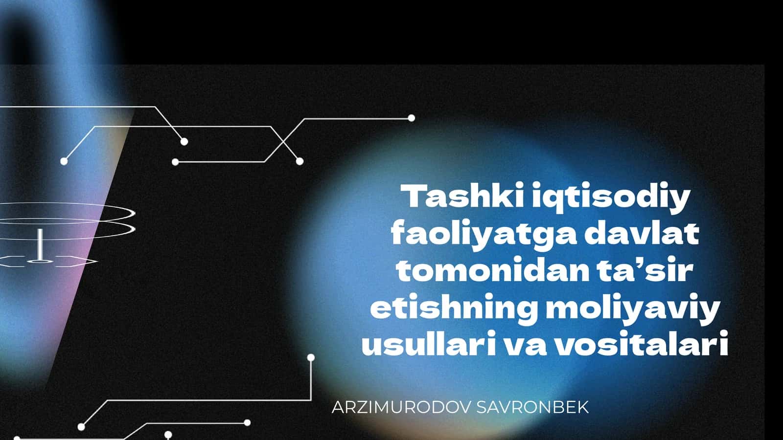 Davlatning moliyaviy instrumentlari va ularning iqtisodiy ta’siri
