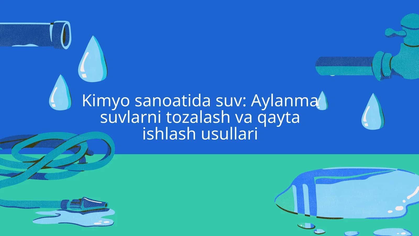 Kimyosanoatida suvi: Aylanma suvlarni tozalash va qayta ishlash usullari