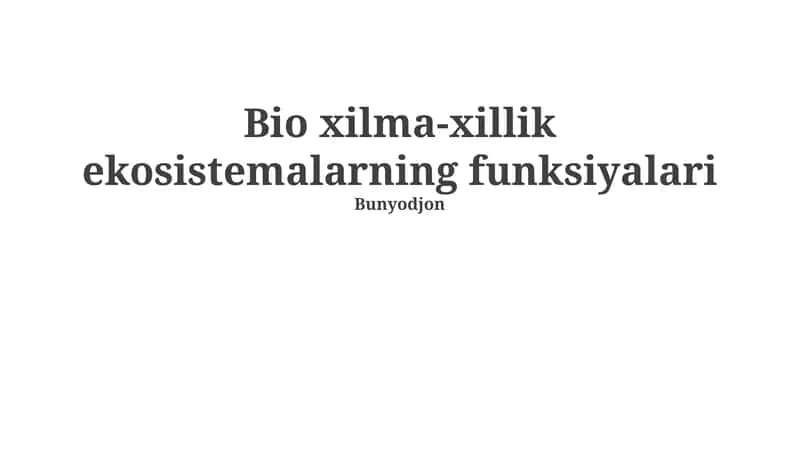 Bio xilma-xillik ekosistemalarning funksiyalari