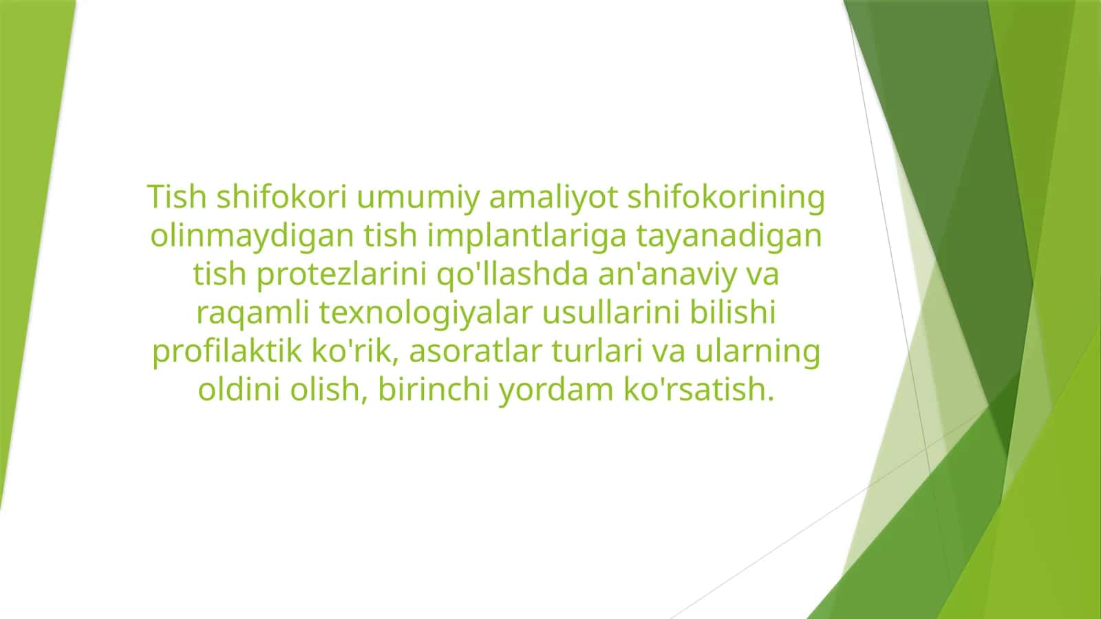 Tish shifokori umumiy amaliyot shifokorining olinmaydigan tish implantlariga tayanadigan tish protezlarini qo'llashda an'anaviy va raqamli texnologiyalar usullarini bilishi