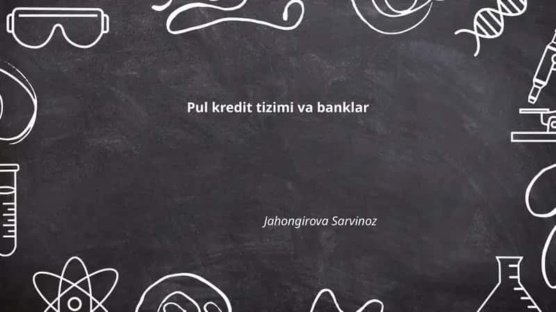 Pul kredit tizimi va banklar